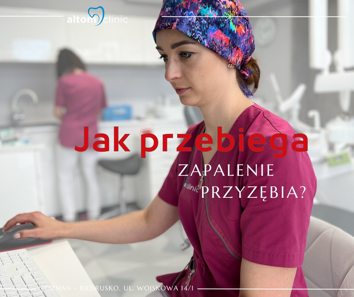 Jak przebiega leczenie zapalenia przyzębia altom clinic poznan