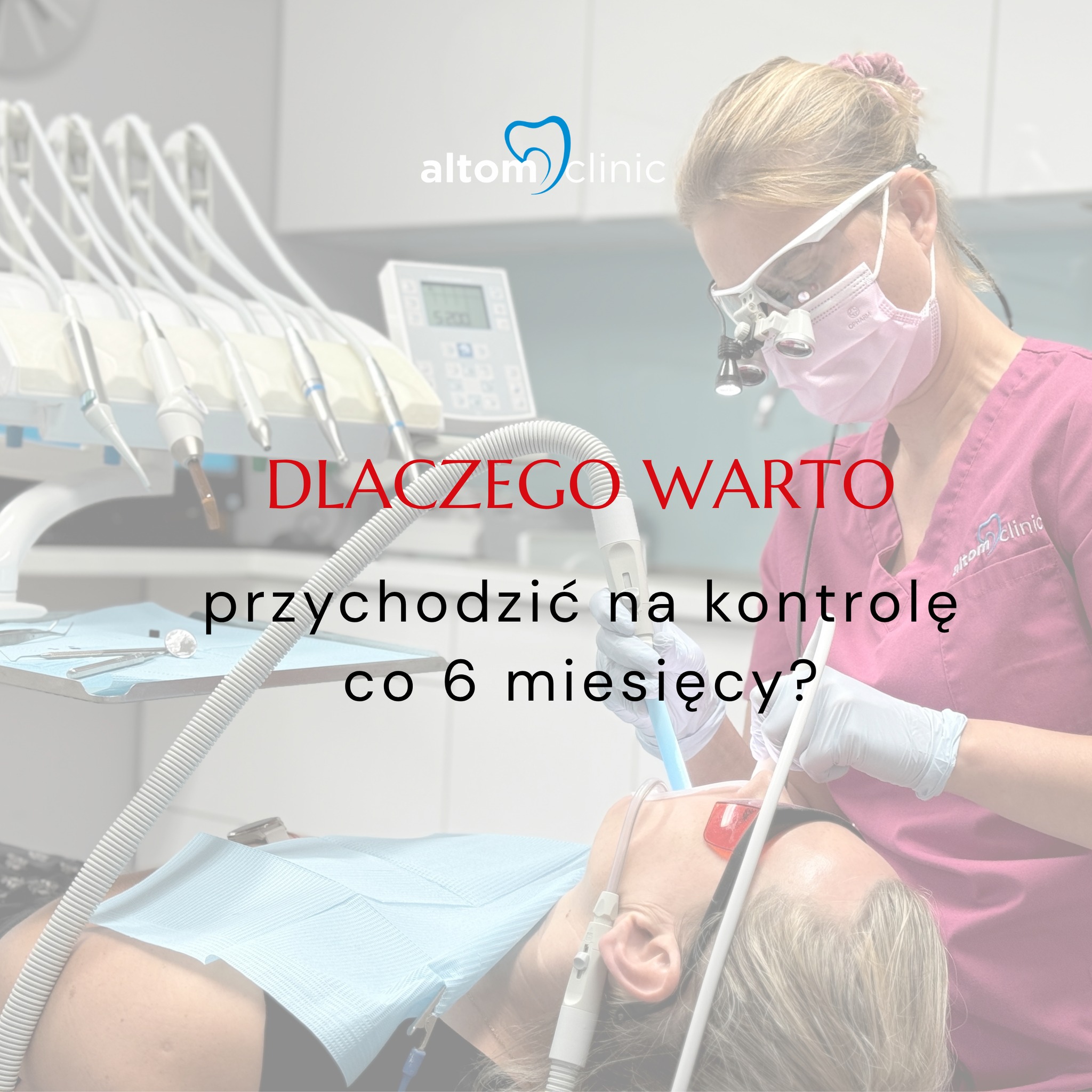 Dlaczego warto przychodzić na kontrolę co 6 miesięcy